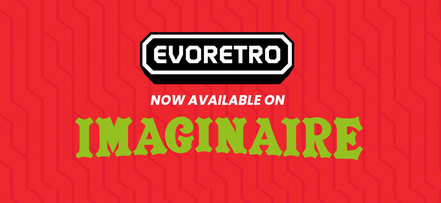 Your Favorite Evoretro Products Are Now Available on Imaginaire
