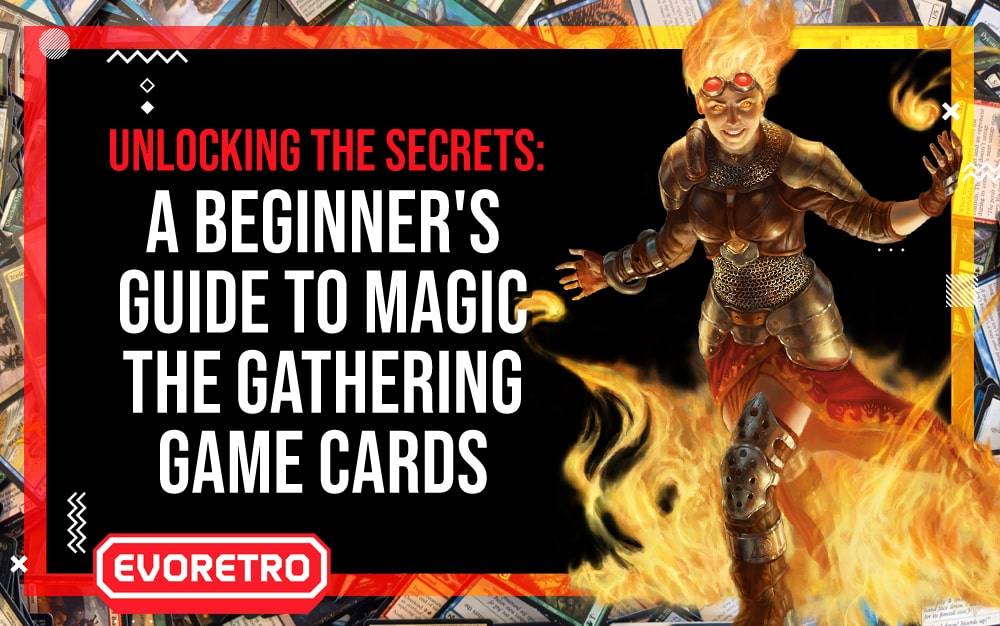 Unlocking the Secrets: A Beginner's Guide to Magic the Gathering Game EVORETRO Canada Unlocking the Secrets: A Beginner's Guide to Magic the Gathering Game EVORETRO Canada
